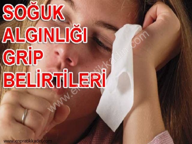 Grip ve Soğuk Algınlığının Belirtileri